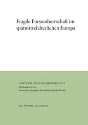 Cover von Fragile Fürstenherrschaft im spätmittelalterlichen Europa