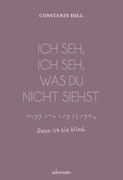 Cover von Ich seh, ich seh, was du nicht siehst - denn ich bin blind