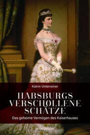 Cover von Habsburgs verschollene Schätze
