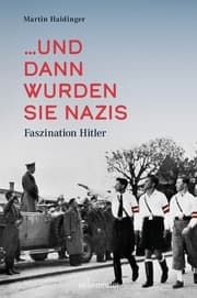 Cover von ... und dann wurden sie Nazis.