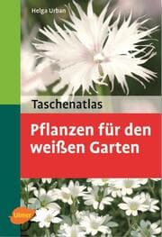 Cover von Taschenatlas Pflanzen für den weißen Garten