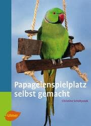 Cover von Papageienspielplatz selbst gemacht