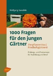 Cover von 1000 Fragen für den jungen Gärtner. Zierpflanzenbau, Friedhofsgärtnerei