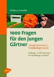 Cover von 1000 Fragen für den jungen Gärtner. Zierpflanzenbau, Friedhofsgärtnerei