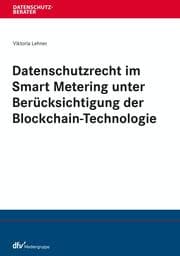 Cover von Datenschutzrecht im Smart Metering unter Berücksichtigung der Blockchain-Technologie