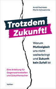 Cover von Trotzdem Zukunft - Warum Mutlosigkeit uns nicht weiterbringt und Zukunft kein Zufall ist