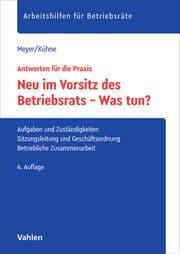 Cover von Neu im Vorsitz des Betriebsrats - Was tun?