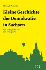 Cover von Kleine Geschichte der Demokratie in Sachsen