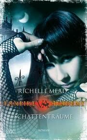 Cover von Vampire Academy - Schattenträume