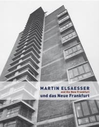 Cover von Martin Elsaesser und das Neue Frankfurt /Martin Elsaesser and the New Frankfurt