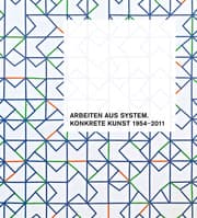 Cover von Arbeiten aus System. Konkrete Kunst 1954-2011