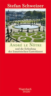 Cover von André le Nôtre und die Erfindung der französischen Gartenkunst