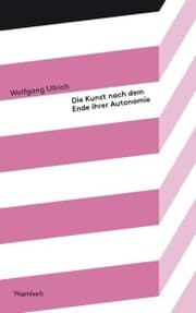Cover von Die Kunst nach dem Ende ihrer Autonomie
