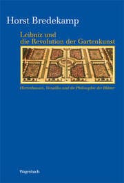 Cover von Leibniz und die Revolution der Gartenkunst