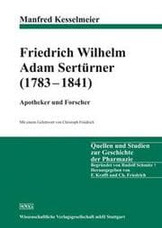 Cover von Friedrich Wilhelm Adam Sertürner (1783-1841) - Apotheker und Forscher
