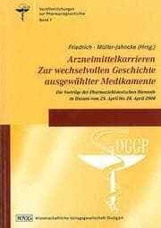 Cover von Arzneimittelkarrieren. Zur wechselvollen Geschichte ausgewählter Medikamente