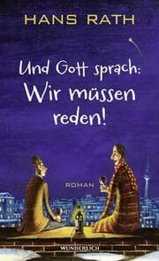 Cover von Und Gott sprach: Wir müssen reden!