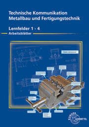 Cover von Arbeitsblätter zu 15910, Techn. Kommunikation Metallbau und Fertigungstechnik LF 1-4, Arbeitsblätter