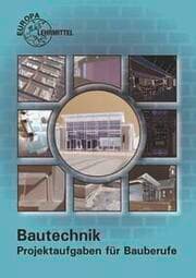 Cover von Bautechnik - Projektaufgaben für Bauberufe