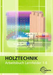Cover von Arbeitsbuch Holztechnik Lernfelder 1-6