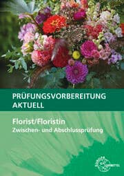 Cover von Prüfungsvorbereitung aktuell - Florist/Floristin