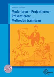 Cover von Moderieren, Projektieren, Präsentieren: Methoden trainieren, mit CD-ROM