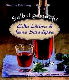 Cover von Edle Liköre & feine Schnäpse