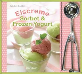 Cover von Eiscreme, Sorbet & Frozen Yoghurt
