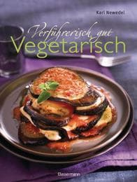 Cover von Verführerisch gut: Vegetarisch