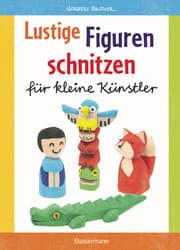 Cover von Lustige Figuren schnitzen für kleine Künstler. 17 einfache Schnitzanleitungen. Für Kinder ab 8 Jahren