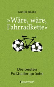 Cover von 'Wäre, wäre, Fahrradkette' - Die besten Fußballersprüche