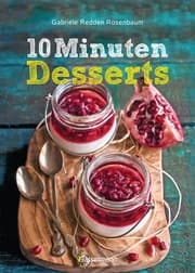 Cover von 10-Minuten-Desserts - 95 blitzschnelle Rezepte für wunderbare Nachspeisen