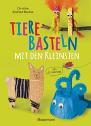 Cover von Tiere basteln mit den Kleinsten. Für Kinder von 2 bis 6 Jahren