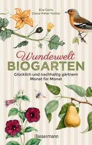 Cover von Wunderwelt Biogarten. Glücklich und nachhaltig gärtnern - Monat für Monat