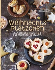 Cover von Weihnachtsplätzchen: Klassische Rezepte und raffinierte Varianten
