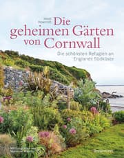 Cover von Die geheimen Gärten von Cornwall - Die schönsten Refugien an Englands Südküste