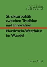 Cover von Strukturpolitik zwischen Tradition und Innovation NRW im Wandel