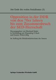 Cover von Opposition in der DDR von den 70er Jahren bis zum Zusammenbruch der SED-Herrschaft