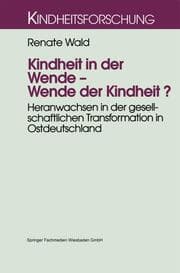 Cover von Kindheit in der Wende Wende der Kindheit?
