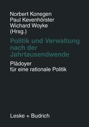 Cover von Politik und Verwaltung nach der Jahrtausendwende Plädoyer für eine rationale Politik