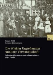 Cover von Die Wiehler Urgroßmutter und ihre Verwandtschaft