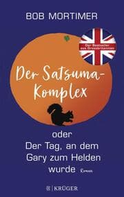 Cover von Der Satsuma-Komplex oder Der Tag, an dem Gary zum Helden wurde