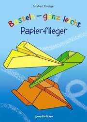 Cover von Basteln - ganz leicht: Papierflieger
