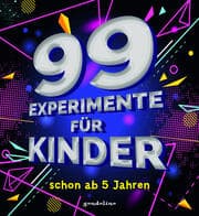 Cover von 99 Experimente für Kinder schon ab 5 Jahren