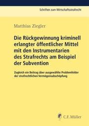 Cover von Die Rückgewinnung kriminell erlangter öffentlicher Mittel mit den Instrumentarien des Strafrechts am Beispiel der Subvention