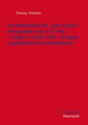 Cover von Das Mordmerkmal der 'sonst niedrigen Beweggründe' gem. § 211 Abs. 2 1. Gruppe 4. Variante StGB - im Spiegel gesellschaftlicher Moralvorstellungen