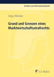 Cover von Grund und Grenzen eines Marktwirtschaftsstrafrechts