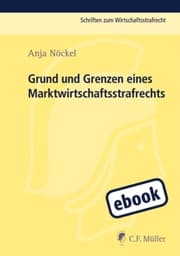 Cover von Grund und Grenzen eines Marktwirtschaftsstrafrechts