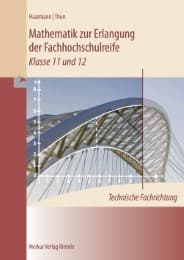 Cover von Mathematik zur Erlangung der Fachhochschulreife - Technische Fachrichtung, Klasse 11 und 12 (Niedersachsen und NRW)