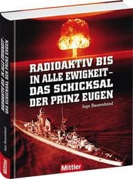 Cover von Radioaktiv bis in alle Ewigkeit - Das Schicksal der Prinz Eugen